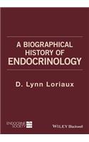 A Biographical History of Endocrinology