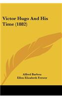 Victor Hugo And His Time (1882): (English)