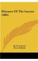 Diseases Of The Larynx (1885)