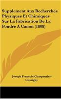 Supplement Aux Recherches Physiques Et Chimiques Sur La Fabrication De La Poudre A Canon (1808)