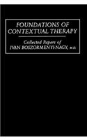 Foundations Of Contextual Therapy:..Collected Papers Of Ivan