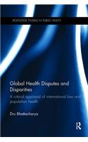 Global Health Disputes and Disparities