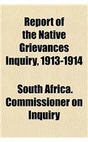 Report of the Native Grievances Inquiry, 1913-1914: (English)