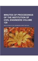 Minutes of Proceedings of the Institution of Civil Engineers Volume 129: (English)