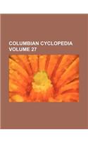 Columbian Cyclopedia Volume 27: (English)
