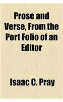 Prose and Verse, from the Port Folio of an Editor