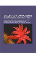 Spacecraft Components: Spacecraft Propulsion, Magnetic Sail, Solar Sail, Space Suit, Thruster, Avionics, Heat Shield, Rocket Engine: (English)