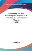 Aufzahlung Der Von Waldburg Zeil Im Jahre 1876 in Westsibirien Gesammelten Pflanzen (1879)