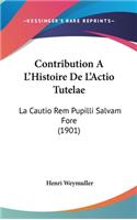 Contribution A L'Histoire De L'Actio Tutelae