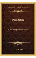 Decadence: A Philosophical Inquiry