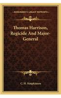 Thomas Harrison, Regicide and Major-General