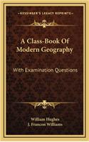 A Class-Book of Modern Geography