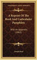 A Reprint of the Reed and Cadwalader Pamphlets: With an Appendix (1863)