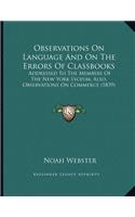 Observations On Language And On The Errors Of Classbooks: Addressed To The Members Of The New York Lyceum, Also, Observations On Commerce (1839)(English)