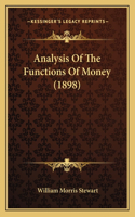 Analysis Of The Functions Of Money (1898): (English)