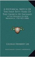 A Historical Sketch Of The First Fifty Years Of The Church Of England
