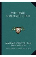 Vite Degli Sforzeschi (1853)