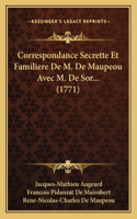 Correspondance Secrette Et Familiere De M. De Maupeou Avec M. De Sor... (1771)