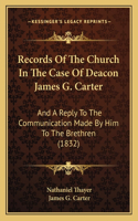Records of the Church in the Case of Deacon James G. Carter