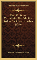 Einer Critischen Verzeichniss, Aller Schriften, Welche Die Schweiz Ansehen (1759)