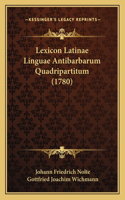 Lexicon Latinae Linguae Antibarbarum Quadripartitum (1780)