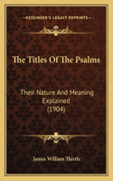 The Titles Of The Psalms