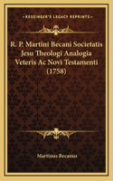 R. P. Martini Becani Societatis Jesu Theologi Analogia Veteris Ac Novi Testamenti (1758)