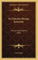 De L'Education Physique Rationnelle: Chez Les Jeunes Detenus (1896)(French)