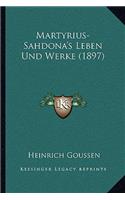 Martyrius-Sahdona's Leben Und Werke (1897): (German)