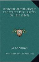Histoire Authentique Et Secrete Des Traites De 1815 (1847)