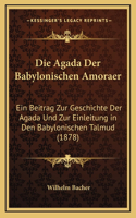Die Agada Der Babylonischen Amoraer