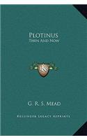 Plotinus: Then and Now