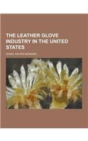 The Leather Glove Industry in the United States