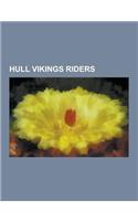 Hull Vikings Riders: Alan Cowland, Alan Emerson, Alan Grahame, Andre Compton, Barry Briggs, Billy Sanders, Craig Branney, Dennis Sigalos, E(English)