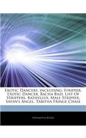 Articles on Erotic Dancers, Including: Stripper, Exotic Dancer, Bacha Bazi, List of Strippers, Bathyllus, Male Stripper, Satan's Angel, Tabitha Fringe Chase(English)