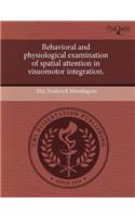 Behavioral and Physiological Examination of Spatial Attention in Visuomotor Integration