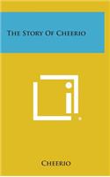 The Story of Cheerio