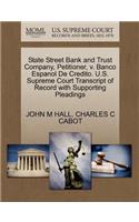 State Street Bank and Trust Company, Petitioner, V. Banco Espanol de Credito. U.S. Supreme Court Transcript of Record with Supporting Pleadings