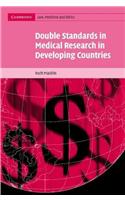 Double Standards in Medical Research in Developing Countries. Cambridge Law, Medicine and Ethics
