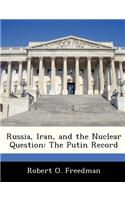 Russia, Iran, and the Nuclear Question