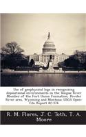 Use of Geophysical Logs in Recognizing Depositional Environments in the Tongue River Member of the Fort Union Formation, Powder River Area, Wyoming and Montana: Usgs Open-File Report 82-576(English)