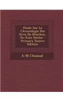 Etude Sur La Chronologie Des Sires de Bourbon, Xe-Xiiie Siecles