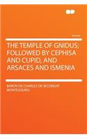 The Temple of Gnidus; Followed by Cephisa and Cupid, and Arsaces and Ismenia