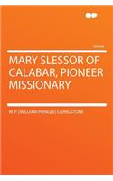 Mary Slessor of Calabar, Pioneer Missionary