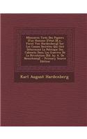 Memoires Tires Des Papiers D'Un Homme D'Etat [K.A., Furst Von Hardenberg] Sur Les Causes Secretes Qui Ont Determine La Politique Des Cabinets Dans Les