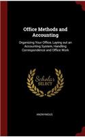 Office Methods and Accounting: Organizing Your Office, Laying Out an Accounting System, Handling Correspondence and Office Work