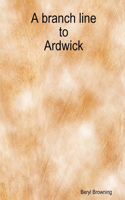 A Branch Line to Ardwick: (English)