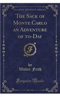 The Sack of Monte Carlo an Adventure of To-Day (Classic Reprint)