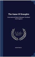 The Game Of Draughts: International Match Between Scotland And England
