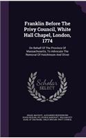 Franklin Before the Privy Council, White Hall Chapel, London, 1774